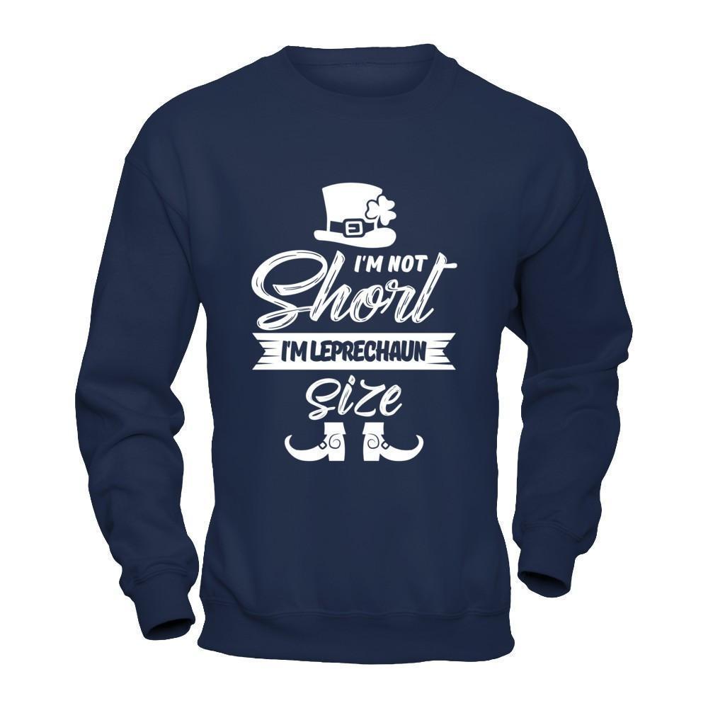 I'm Not Short I'm Leprechaun Size Saint Patty's Day-T-Shirt & Hoodie-Crewneck Sweatshirt-Navy