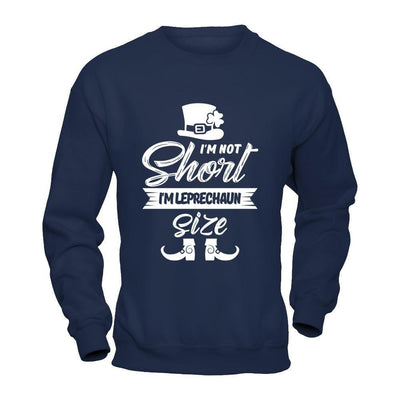 I'm Not Short I'm Leprechaun Size Saint Patty's Day-T-Shirt & Hoodie-Crewneck Sweatshirt-Navy