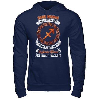 Some Women Are Lost In The Fire And Sagittarius Women Are Built From It-T-Shirt & Hoodie-Pullover Hoodie-Navy
