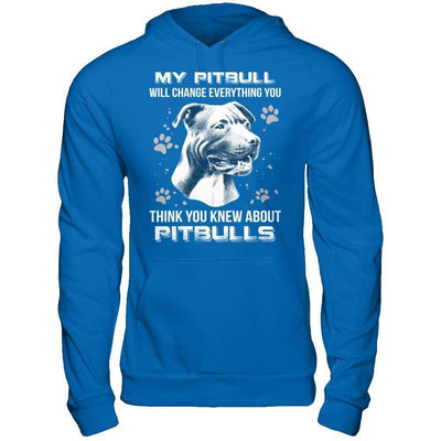 My Pitbull Will Change Everything You Think You Knew About Pitbulls-T-Shirt & Hoodie-Pullover Hoodie-Royal