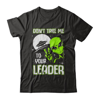 Don't Take Me To Your Leader Alien UFO-T-Shirt & Hoodie-Premium T-Shirt-Black