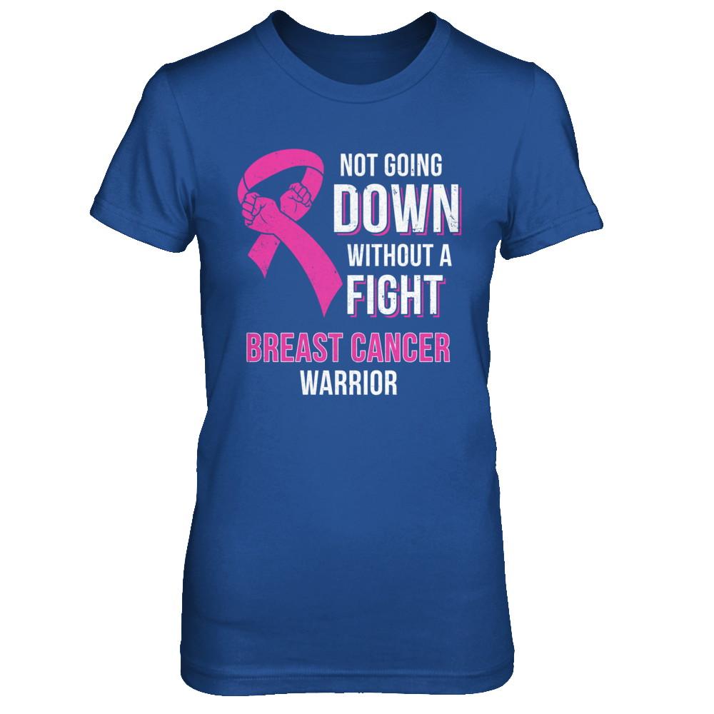 Not Going Down Without A Fight Breast Cancer Warrior-T-Shirt & Hoodie-Women's T-Shirt-Royal
