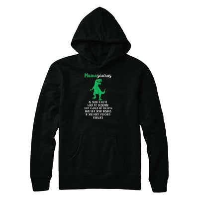 Mamasaurus Saurus Is Such A Cute Way To Describe Mommy Gift-T-Shirt & Tank Top-Pullover Hoodie-Black