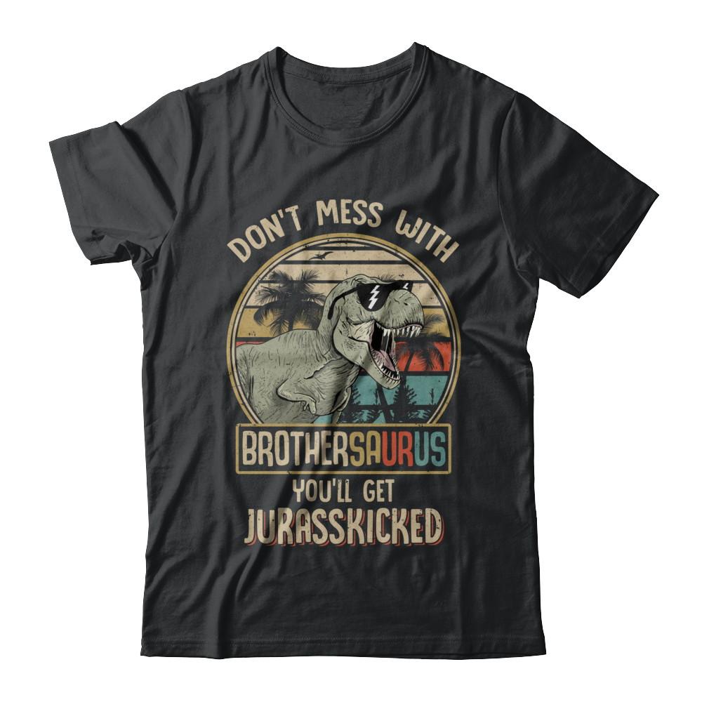Don't Mess With Brothersaurus You'll Get Jurasskicked-T-Shirt & Hoodie-Classic T-Shirt-Black