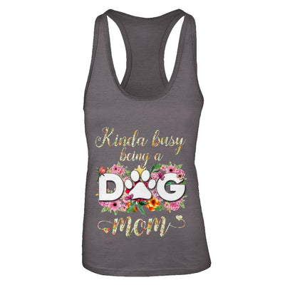 Kinda Busy Being A Dog Mom Gift-T-Shirt & Tank Top-