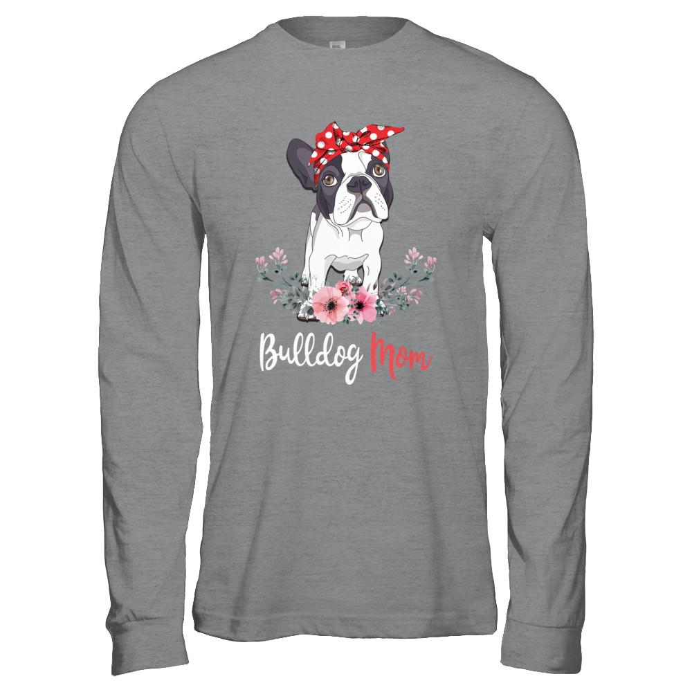 Bulldog Mom Gift For Women Dog Lover-T-Shirt & Hoodie-Long Sleeve T-Shirt-Sport Grey