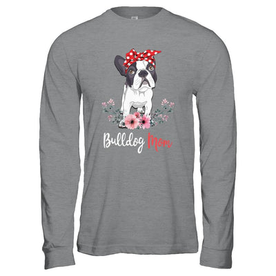 Bulldog Mom Gift For Women Dog Lover-T-Shirt & Hoodie-Long Sleeve T-Shirt-Sport Grey