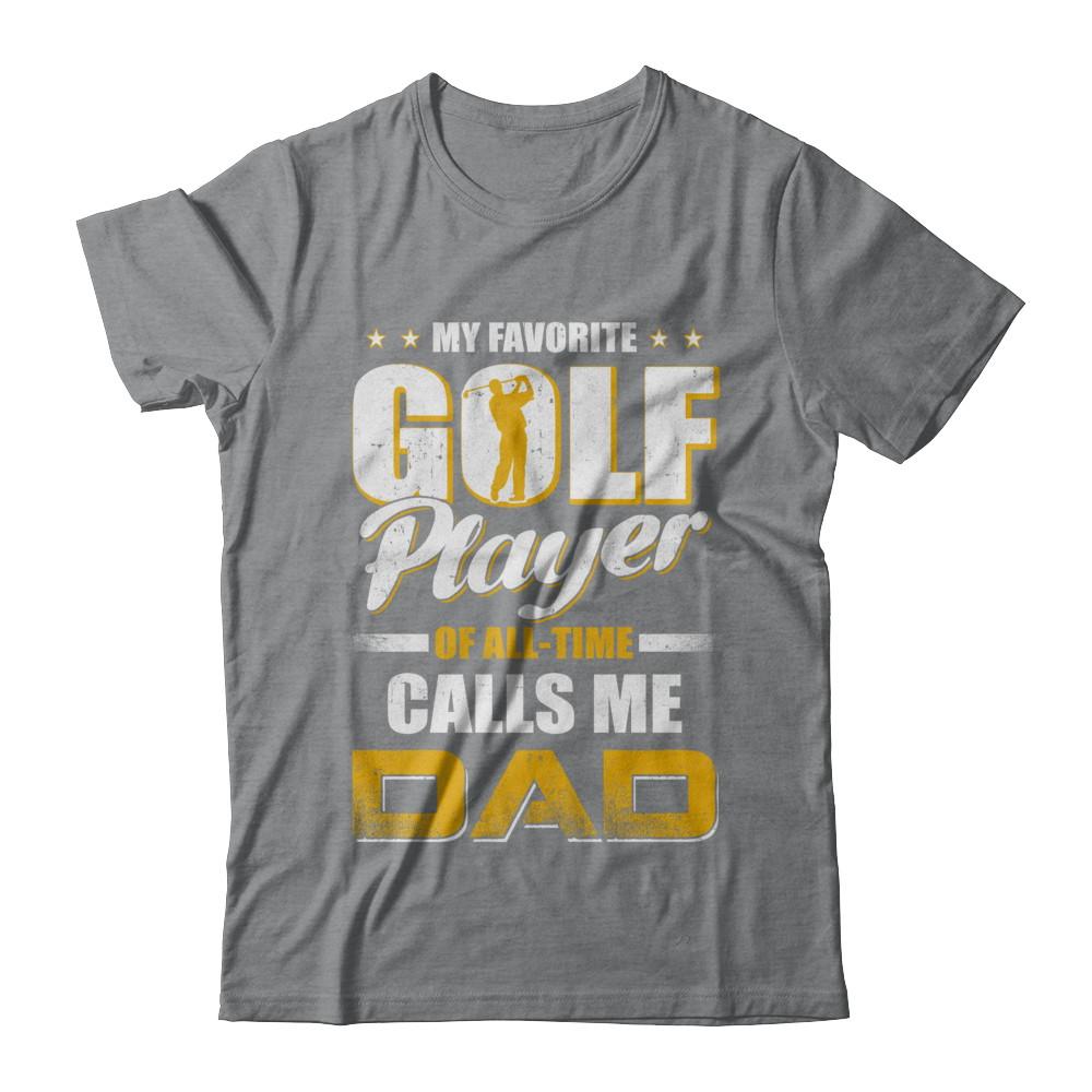 My Favorite Golf Player Calls Me Dad Golf-T-Shirt & Hoodie-Classic T-Shirt-Sport Grey