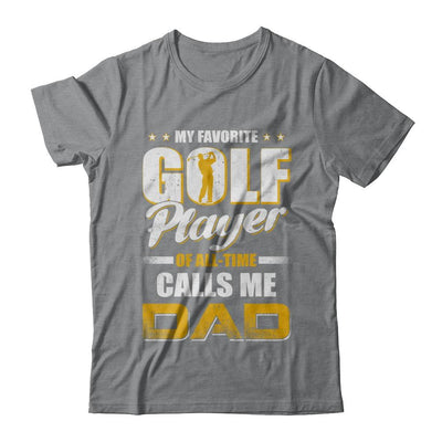 My Favorite Golf Player Calls Me Dad Golf-T-Shirt & Hoodie-Classic T-Shirt-Sport Grey
