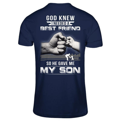 God Knew I Needed A Best Friend So He Gave My Son-T-Shirt & Hoodie-Classic T-Shirt-Navy