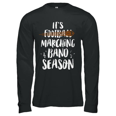It's Marching Band Season Not Football Funny Music-T-Shirt & Hoodie-Long Sleeve T-Shirt-Black