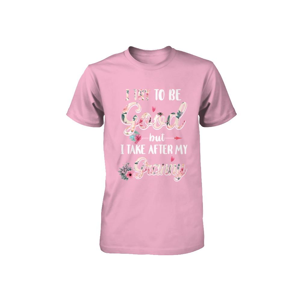 Toddler Kids I Try To Be Good But I Take After My Granny Youth-Youth Shirt-Toddler T-Shirt-Pink