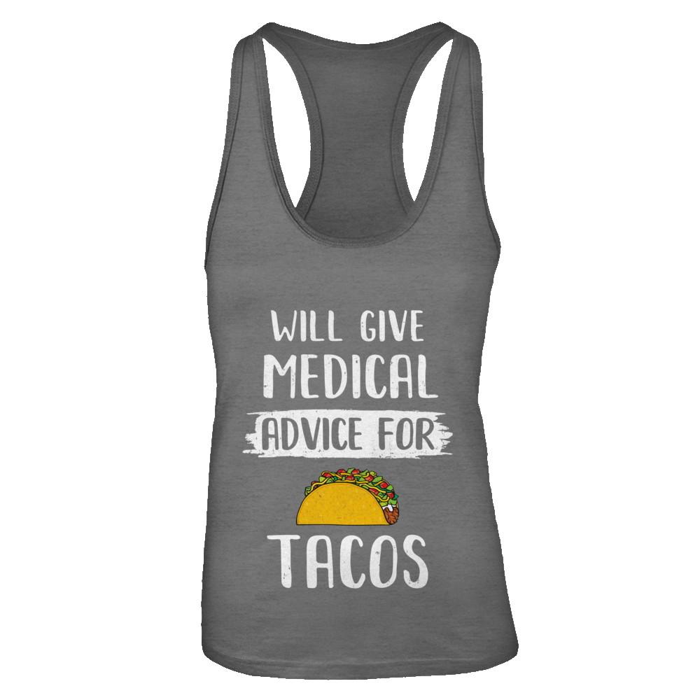 Funny Will Give Medical Advice For Tacos-T-Shirt & Tank Top-Women's Ideal Racerback Tank-Dark Grey