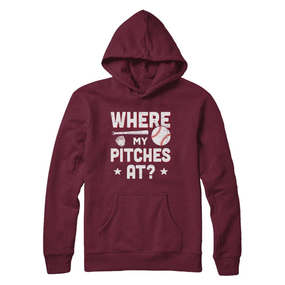 Where My Pitches At Funny Baseball Mom Dad Gift-T-Shirt & Hoodie-Pullover Hoodie-Maroon