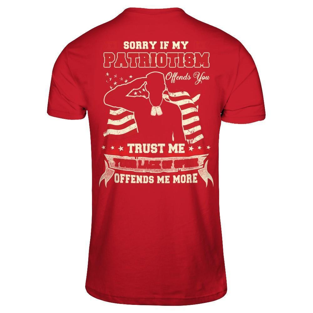 Sorry If My Patriotism Offends You Trust Me-T-Shirt & Hoodie-Classic T-Shirt-Red