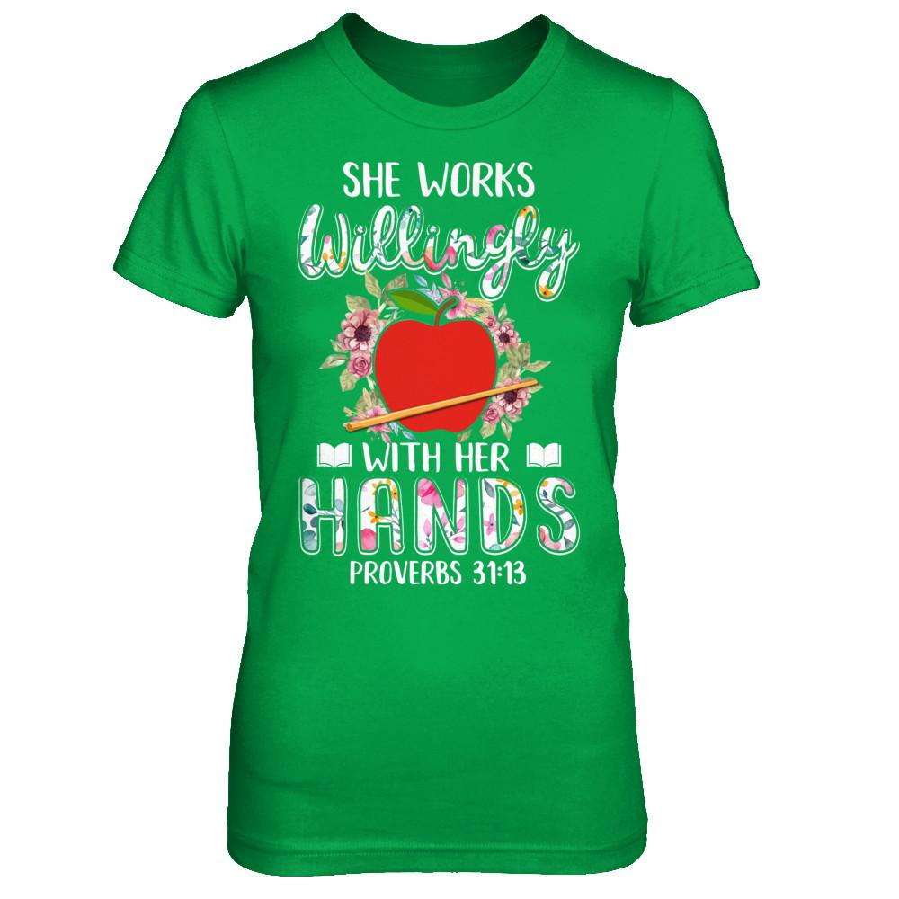 She Works Willingly With Her Hands Teacher-T-Shirt & Hoodie-Women's T-Shirt-Irish Green