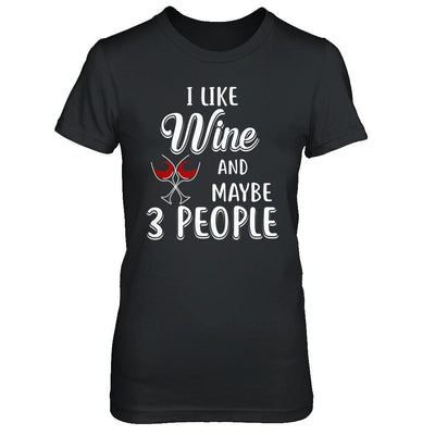 I Like Wine And Maybe 3 People-T-Shirt & Hoodie-Women's T-Shirt-Black
