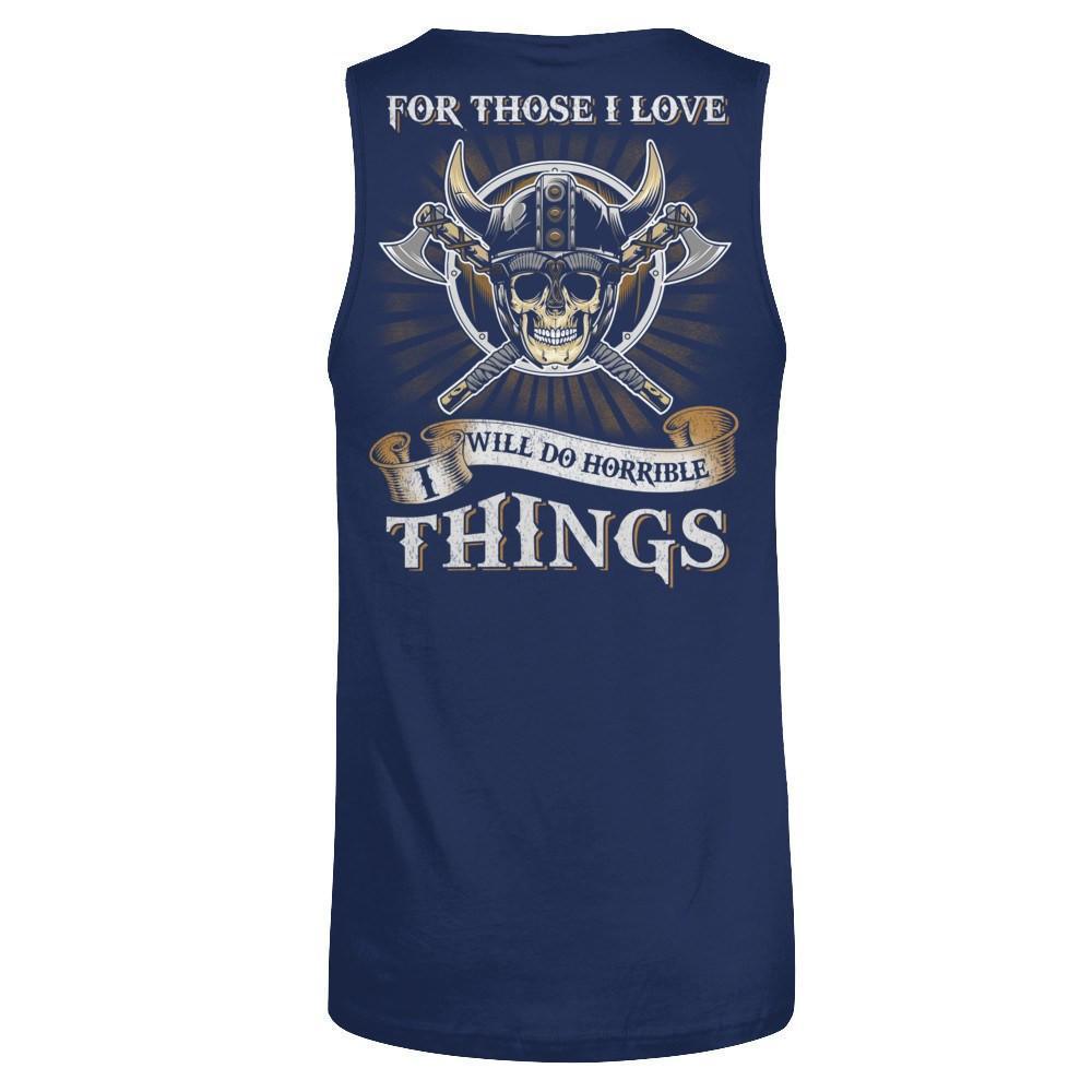 Viking For Those I Love I Will Do Horrible Things-T-Shirt & Hoodie-Unisex Tank-Navy
