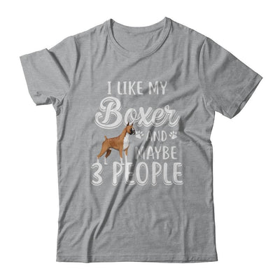 I Like My Boxer And Maybe 3 People-T-Shirt & Hoodie-Classic T-Shirt-Sport Grey