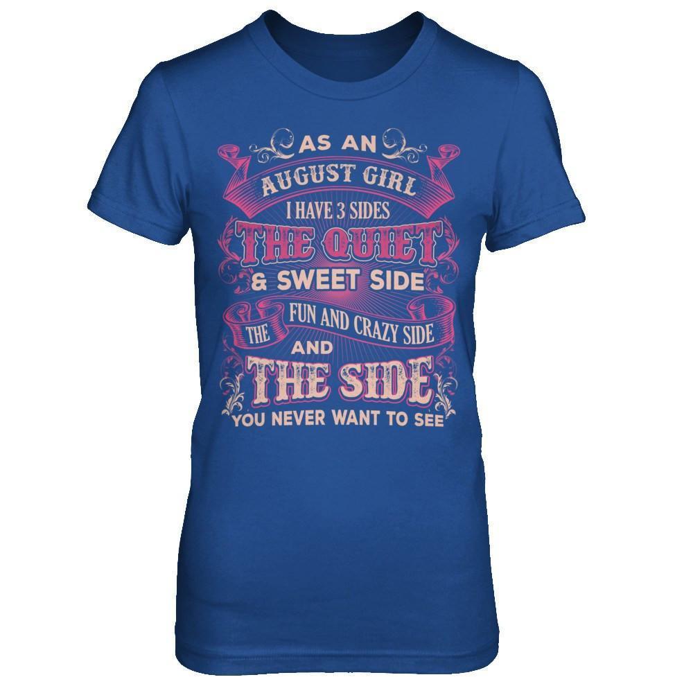 As An August Girl I Have 3 Sides Birthday Gift-T-Shirt & Hoodie-Women's T-Shirt-Royal