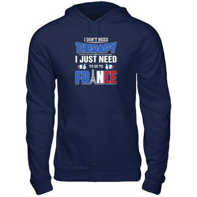I Don't Need Therapy Love France-T-Shirt & Tank Top-Pullover Hoodie-Navy