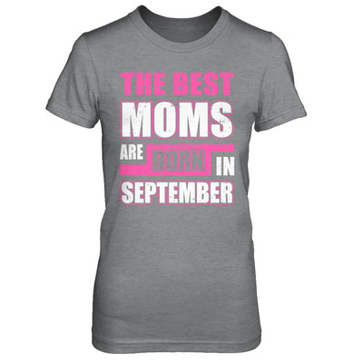 The Best Moms Are Born In September-T-Shirt & Hoodie-Women's T-Shirt-Sport Grey