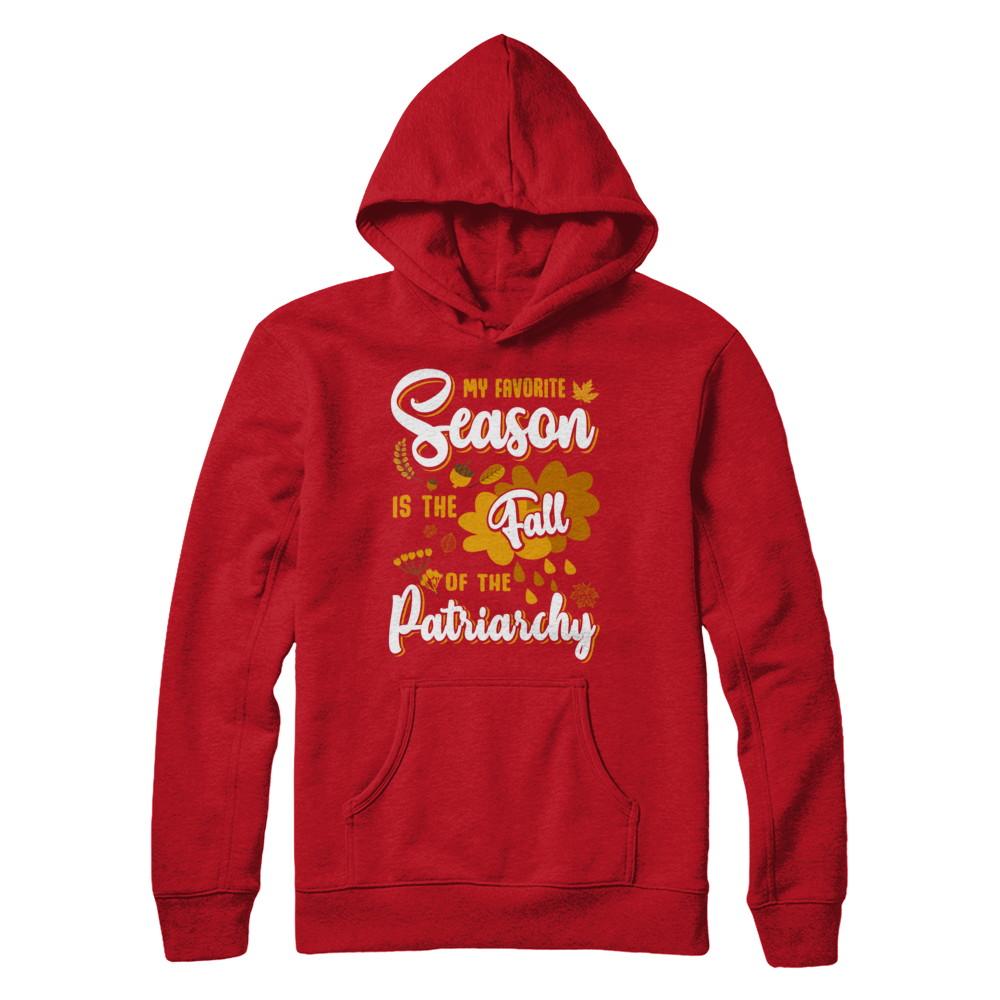 My Favorite Season Is The Fall Of Patriarchy-T-Shirt & Sweatshirt-Pullover Hoodie-Red