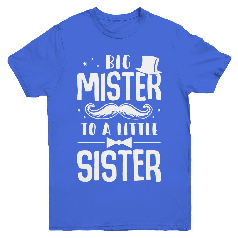 Big Mister To A Little Sister Baby Kid Shower Youth-Youth Shirt-Youth T-Shirt-Royal