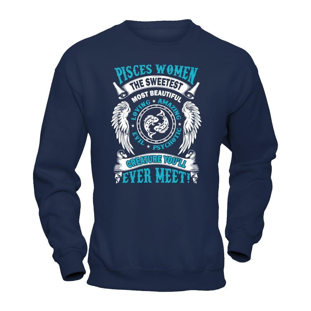Pisces Women The Sweetest Most Beautiful Love Amazing-T-Shirt & Hoodie-Crewneck Sweatshirt-Navy