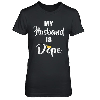 My Husband Is Dope-T-Shirt & Hoodie-Women's T-Shirt-Black