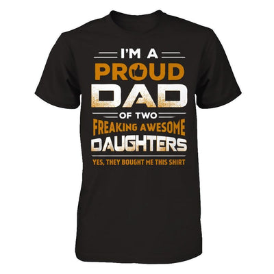 I'm Proud Dad Of Two Freaking Awesome Daughters-T-Shirt & Hoodie-Classic T-Shirt-Black