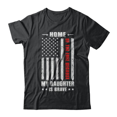 Home Of The Free Because My Daughter Is Brave Dad Mom-T-Shirt & Hoodie-Classic T-Shirt-Black