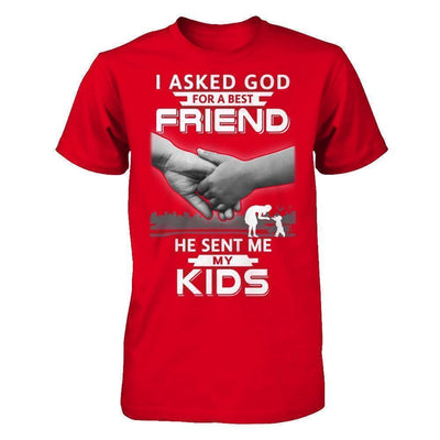 I Asked God For A Best Friend He Sent Me My Kids-T-Shirt & Hoodie-Premium T-Shirt-Red
