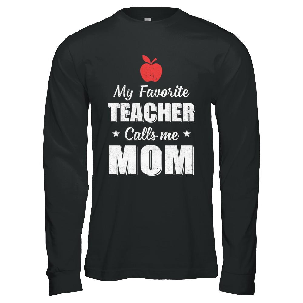 My Favorite Teacher Calls Me Mom Mothers Day-T-Shirt & Hoodie-Long Sleeve T-Shirt-Black