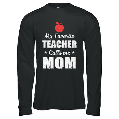 My Favorite Teacher Calls Me Mom Mothers Day-T-Shirt & Hoodie-Long Sleeve T-Shirt-Black