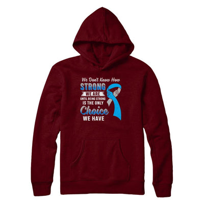 Being Strong Choice Diabetes Type 1 Awareness-T-Shirt & Hoodie-Pullover Hoodie-Maroon