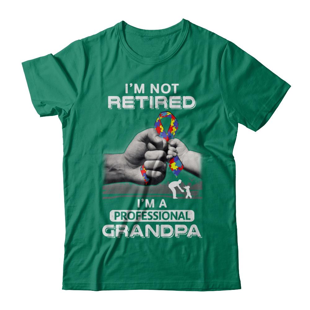I'm Not Retired I'm A Professional Grandpa Autism-T-Shirt & Hoodie-Classic T-Shirt-Kelly Green