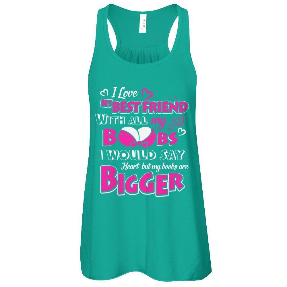 I Love My Best Friend With All My Boobs-T-Shirt & Tank Top-Women's Flowy Racerback Tank-Kelly