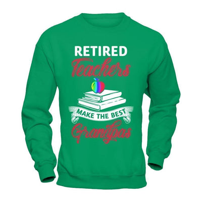 Retired Teachers Make The Best Grandpas-T-Shirt & Hoodie-Crewneck Sweatshirt-Irish Green