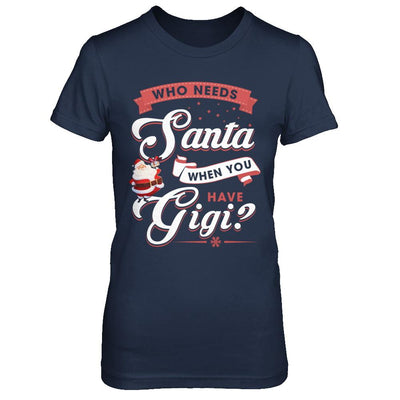 Who Needs Santa When You Have Gigi-T-Shirt & Sweatshirt-Women's T-Shirt-Navy