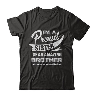 I'm A Proud Brother Of An Amazing Sister-T-Shirt & Hoodie-Classic T-Shirt-Black