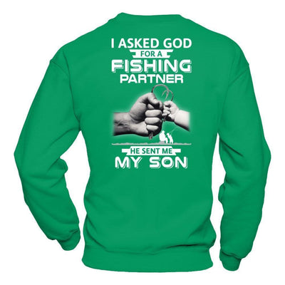 I Asked God For A Fishing Partner He Sent Me My Son-T-Shirt & Hoodie-Crewneck Sweatshirt-Irish Green