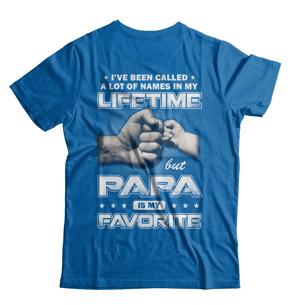 I've Been Called A Lot Of Names But Papa Is My Favorite-T-Shirt & Hoodie-Classic T-Shirt-Royal