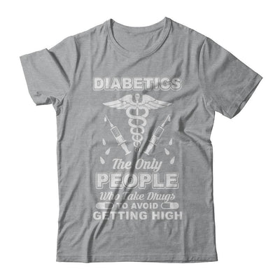 Diabetics Who Take Drugs To Avoid Getting High-T-Shirt & Hoodie-Classic T-Shirt-Sport Grey