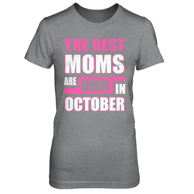 The Best Moms Are Born In October-T-Shirt & Hoodie-Women's T-Shirt-Sport Grey