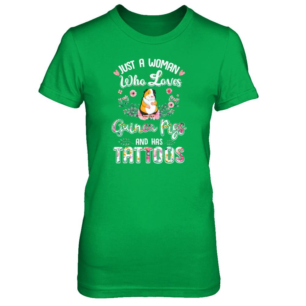 Just A Woman Who Loves Guinea Pigs And Has Tattoos-T-Shirt & Tank Top-Women's T-Shirt-Irish Green