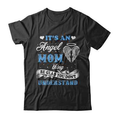 It's An Angel Mom Thing Be Glad You Don't Understand-T-Shirt & Hoodie-Premium T-Shirt-Black