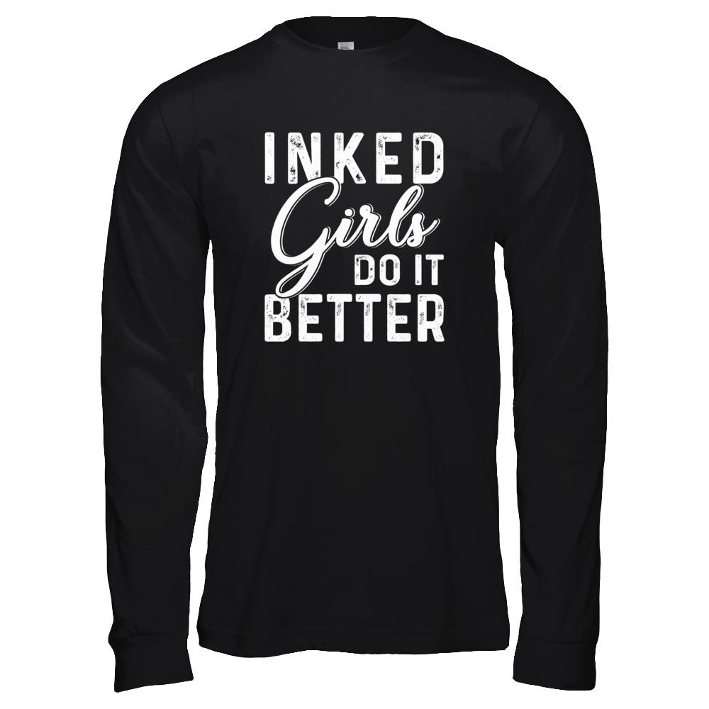 Inked Girls Do It Better Tattoos Tattooed-T-Shirt & Tank Top-Long Sleeve T-Shirt-Black