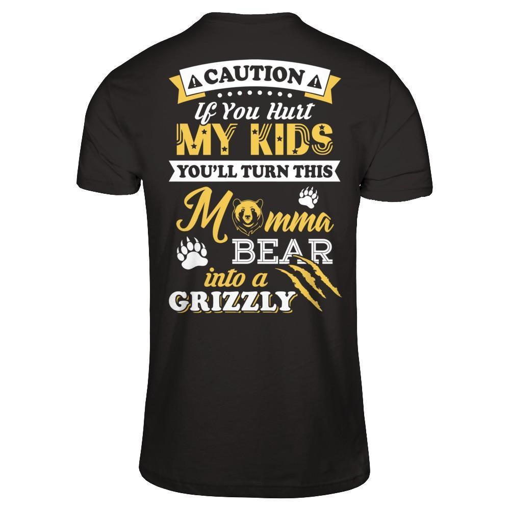 If You Hurt My Kids You'll Turn This Momma Bear-T-Shirt & Hoodie-Premium T-Shirt-Black