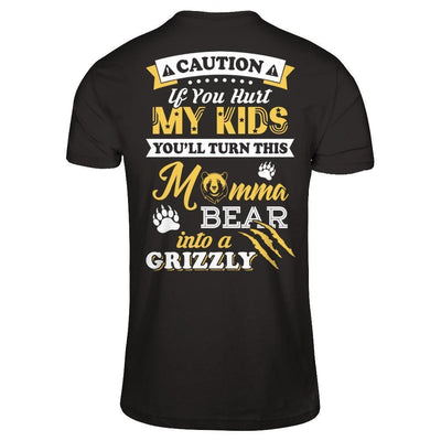 If You Hurt My Kids You'll Turn This Momma Bear-T-Shirt & Hoodie-Premium T-Shirt-Black